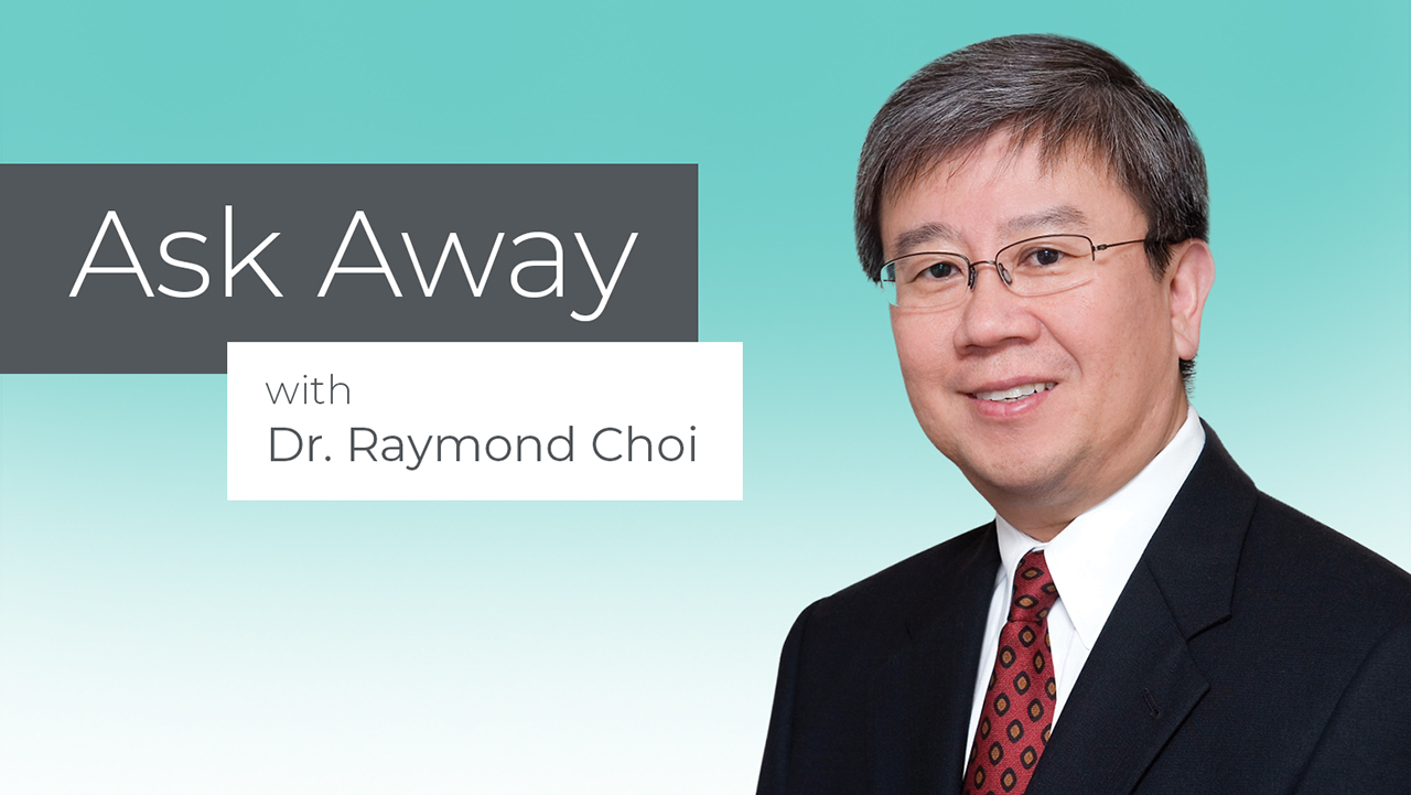 Ask Away with Dr. Raymond Choi - Image